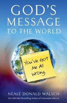 Paperback God's Message to the World: You've Got Me All Wrong Book