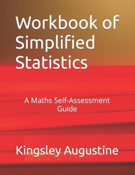 Paperback Workbook of Simplified Statistics: A Maths Self-Assessment Guide Book