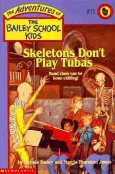 Skeletons Don't Play Tubas (The Adventures of the Bailey School Kids, #11) - Book #11 of the Adventures of the Bailey School Kids