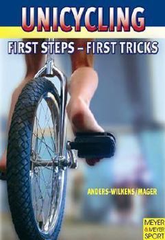 Paperback Unicycling: First Steps - First Tricks Book