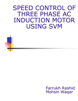 Paperback Speed Control Of Three Phase AC Induction Motor Using SVM Book