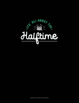 Paperback It's All About Halftime: Genkouyoushi Notebook Book