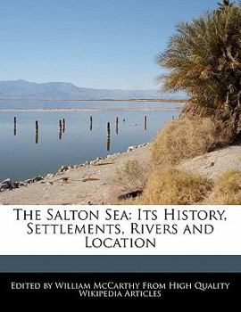 Paperback The Salton Sea: Its History, Settlements, Rivers and Location Book