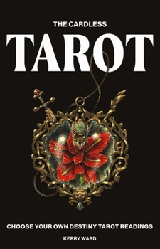 Hardcover Cardless Tarot: Choose Your Own Destiny Tarot Readings Book