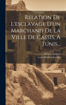 Hardcover Relation De L'esclavage D'un Marchand De La Ville De Cassis, À Tunis... [French] Book