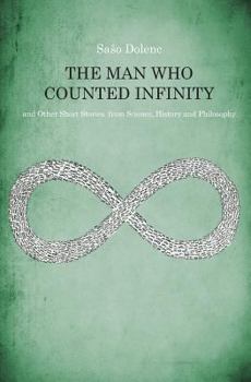 Paperback The Man Who Counted Infinity: and Other Short Stories from Science, History and Philosophy Book