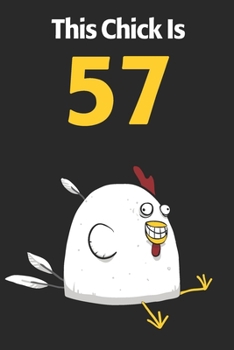 This Chick Is 57: Cute 57th Birthday 122 Page Diary Journal Notebook Planner Gift For Chicken Lovers