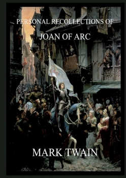 Paperback Personal Recollections of Joan of Arc: Historically Annotated Edition Book