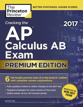 Paperback Cracking the AP Calculus AB Exam 2017, Premium Edition (College Test Preparation) Book