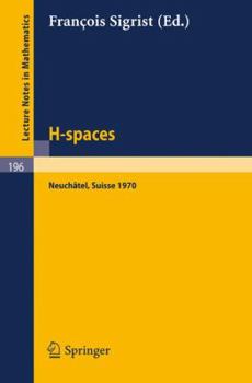 Paperback H - Spaces: Actes de la Reunion de Neuchatel (Suisse), Aout 1970 Book