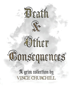 Paperback Death & Other Consequences: A Grim Collection Book