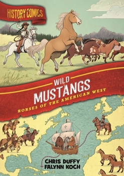 Paperback History Comics: The Wild Mustang: Horses of the American West Book