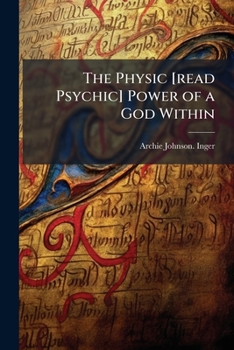 Paperback The Physic [read Psychic] Power of a God Within Book