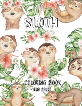 Paperback Sloth Coloring Book for Adult: Coloring Books with Sloth and Mandalas for Stress Relief - Relaxing Coloring Books for Sloth Lovers and Adults Book