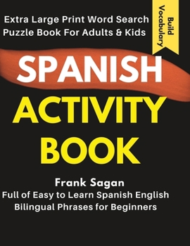 Paperback Extra Large Print Word Search Puzzle Book For Adults & Kids: Word Find Games Activity Workbook to Learn and Improve Spanish Language Vocabulary, Verbs [Spanish] [Large Print] Book