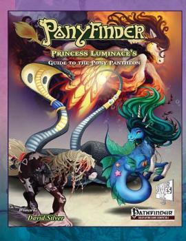 Ponyfinder - Princess Luminace's Guide to the Pony Pantheon - Book  of the Ponyfinder