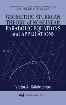 Hardcover Geometric Sturmian Theory of Nonlinear Parabolic Equations and Applications Book