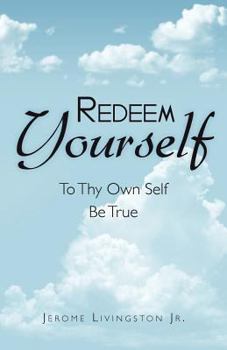 Paperback Redeem Yourself: To Thy Own Self Be True Book