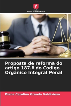 Proposta de reforma do artigo 187.° do Código Orgânico Integral Penal (Portuguese Edition)