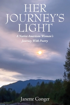 Paperback Her Journeys Light: A Native American Woman's Journey With Poetry Book