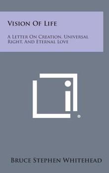 Vision of Life: A Letter on Creation, Universal Right, and Eternal Love
