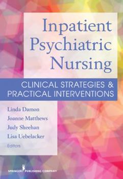 Paperback Inpatient Psychiatric Nursing: Clinical Strategies & Practical Interventions Book