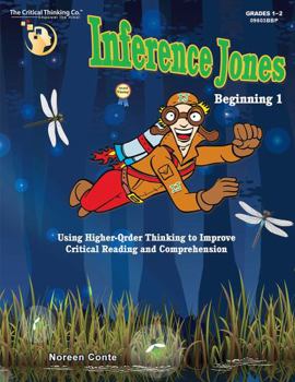 Paperback Inference Jones Beginning 1 Workbook, Using Higher-Order Thinking to Improve Critical Reading & Comprehension (Gr. 1-2) Book