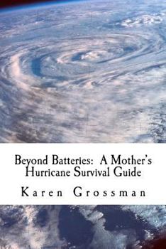 Beyond Batteries: A Mother's Hurricane Survival Guide