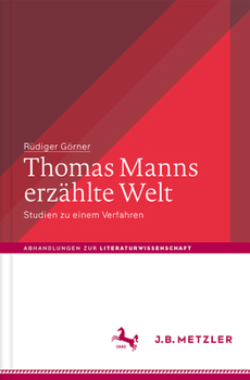 Hardcover Thomas Manns Erzählte Welt: Studien Zu Einem Verfahren [German] Book
