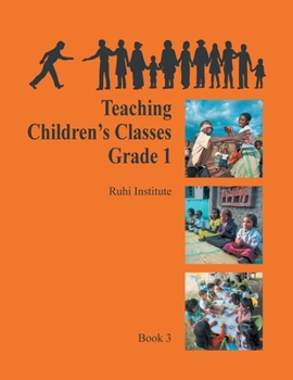 Paperback Ruhi Book 3: Teaching Children's Classes - Grade (New Edition) Book