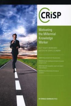 Paperback Motivating the Millennial Knowledge Worker: Help Today's Workforce Succeed in Today's Economy Book