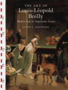 Paperback The Art of Louis-Leopold Boilly: Modern Life in Napoleonic France Book