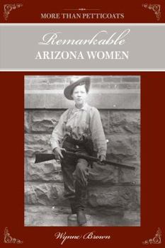 More than Petticoats: Remarkable Arizona Women (More than Petticoats Series) - Book  of the More than Petticoats