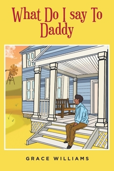 Paperback What Do I Say To Daddy Book