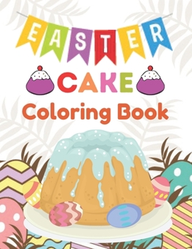 Paperback Easter cake coloring book: A unique coloring books kids activity Book