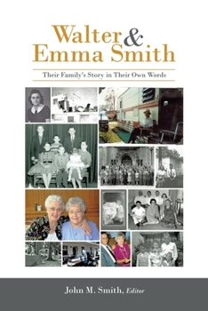 Paperback Walter & Emma Smith: Their Family's Story in Their Own Words Book