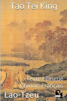 Paperback Tao Tei King: Texte bilingue Chinois-Fran?ais [French] Book