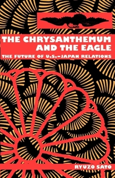 Paperback The Chrysanthemum and the Eagle: The Future of U.S.-Japan Relations Book