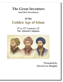 Paperback The Great Inventors of the Golden Age of Islam Book