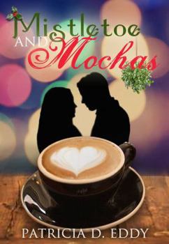 Mistletoe and Mochas - Book #1 of the Holidays and Heroes