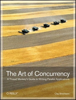 Paperback The Art of Concurrency: A Thread Monkey's Guide to Writing Parallel Applications Book