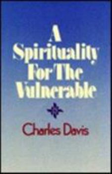 Paperback A Spirituality for the Vulnerable Book