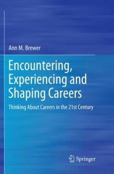 Paperback Encountering, Experiencing and Shaping Careers: Thinking about Careers in the 21st Century Book