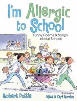Hardcover I'm Allergic to School!: Funny Poems & Songs about School Book