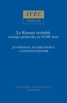 Paperback Le Roman Véritable: Stratégies Préfacielles Au Xviiie Siècle [French] Book