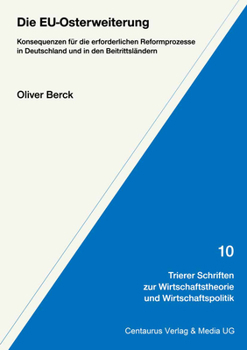 Paperback Die Eu-Osterweiterung: Konsequenzen Für Die Erforderlichen Reformprozesse in Deutschland Und in Den Beitrittsländern [German] Book