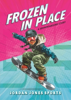 Frozen in Place: A Snowboarding Story