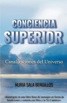 Paperback Conciencia Superior: Canalizaciones del Universo [Spanish] Book