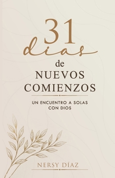 Paperback 31 dias de Nuevos Comienzos: Un encuentro a solas con Dios [Spanish] Book