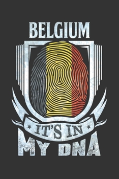 Belgium It's In My DNA: Belgian Thumbprint Flag Diary Planner Notebook Journal 6x9 Personalized Customized Gift For Patriotic Belgian With there Heritage And Roots From Belgium